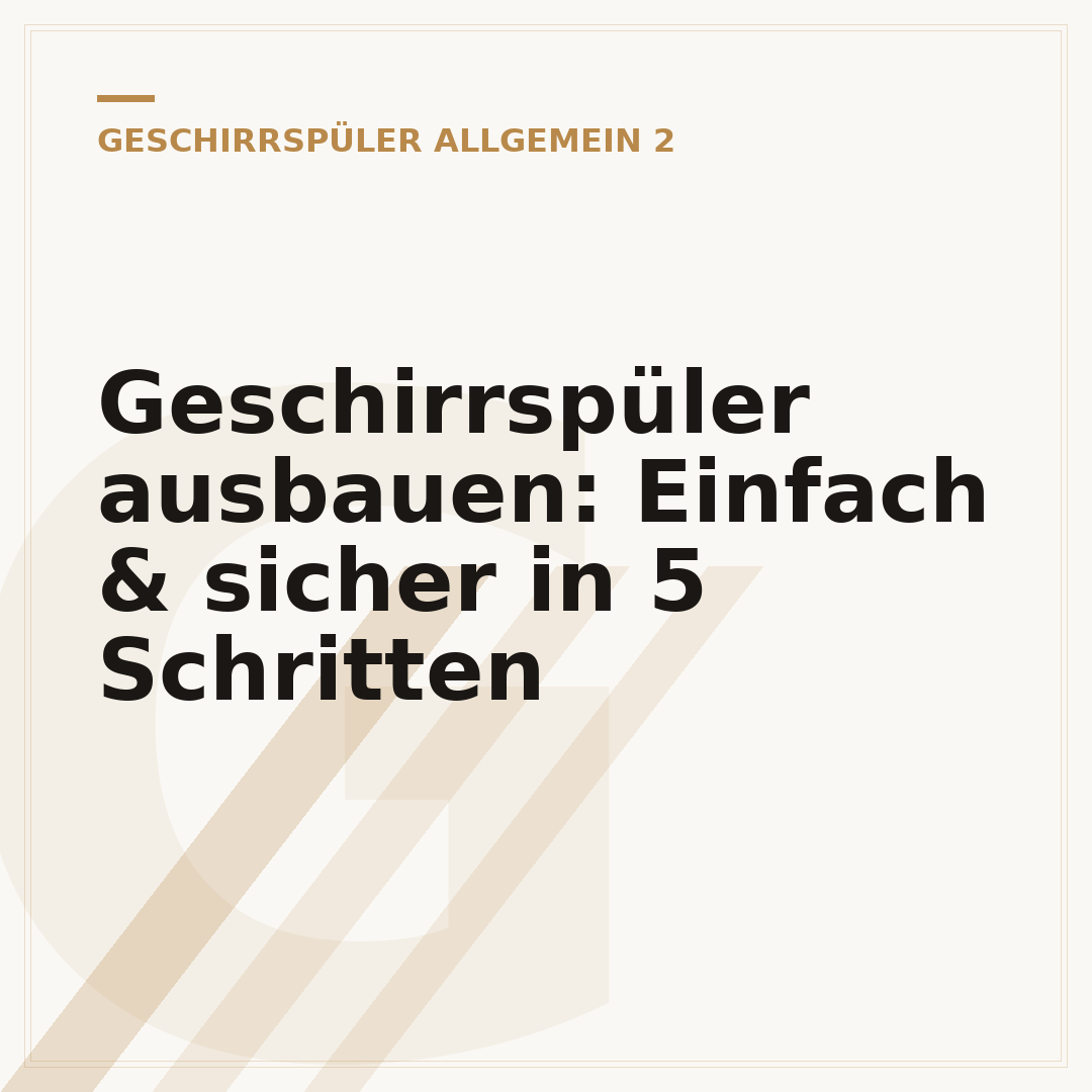Geschirrspüler ausbauen: Einfach & sicher in 5 Schritten