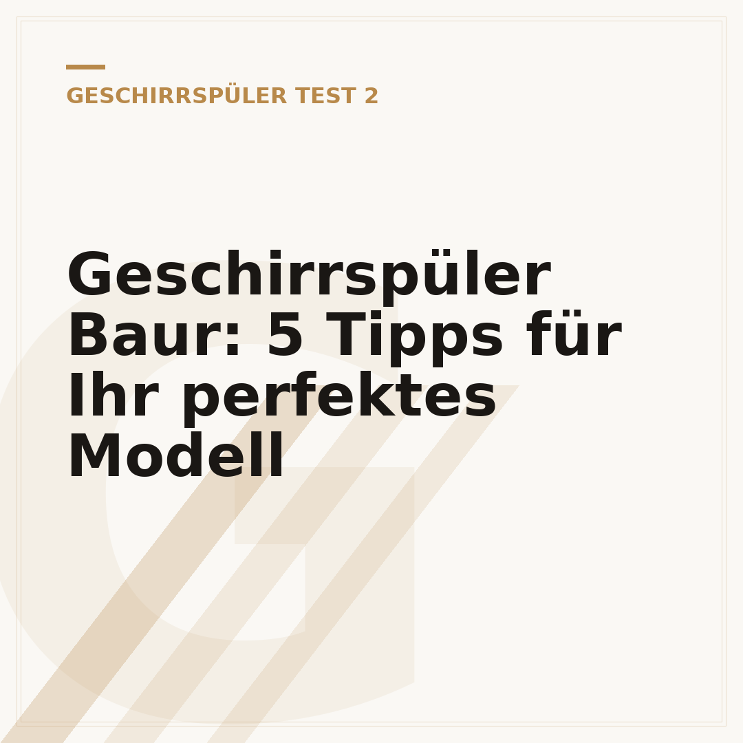 Geschirrspüler Baur: 5 Tipps für Ihr perfektes Modell