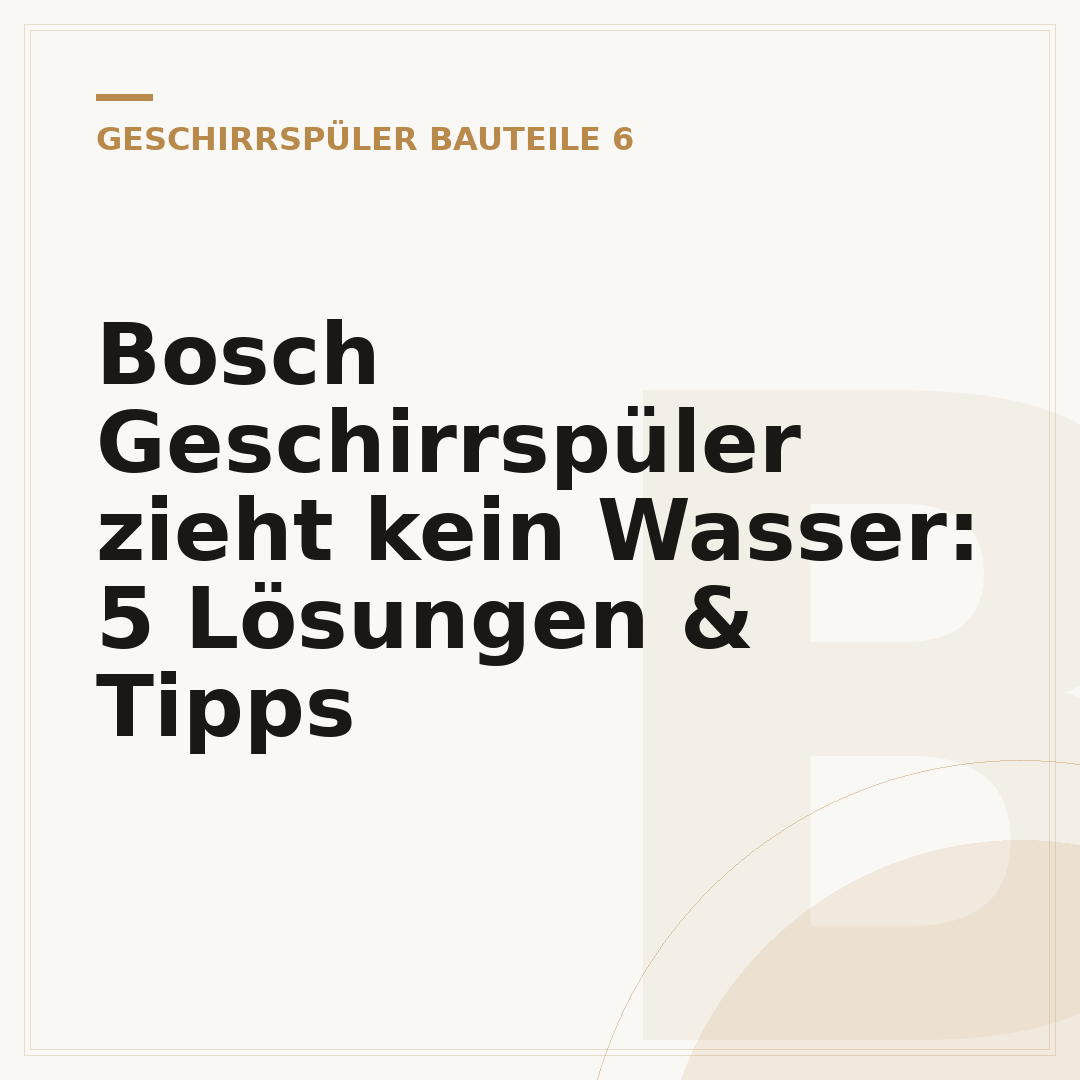 Bosch Geschirrspüler zieht kein Wasser: 5 Lösungen & Tipps