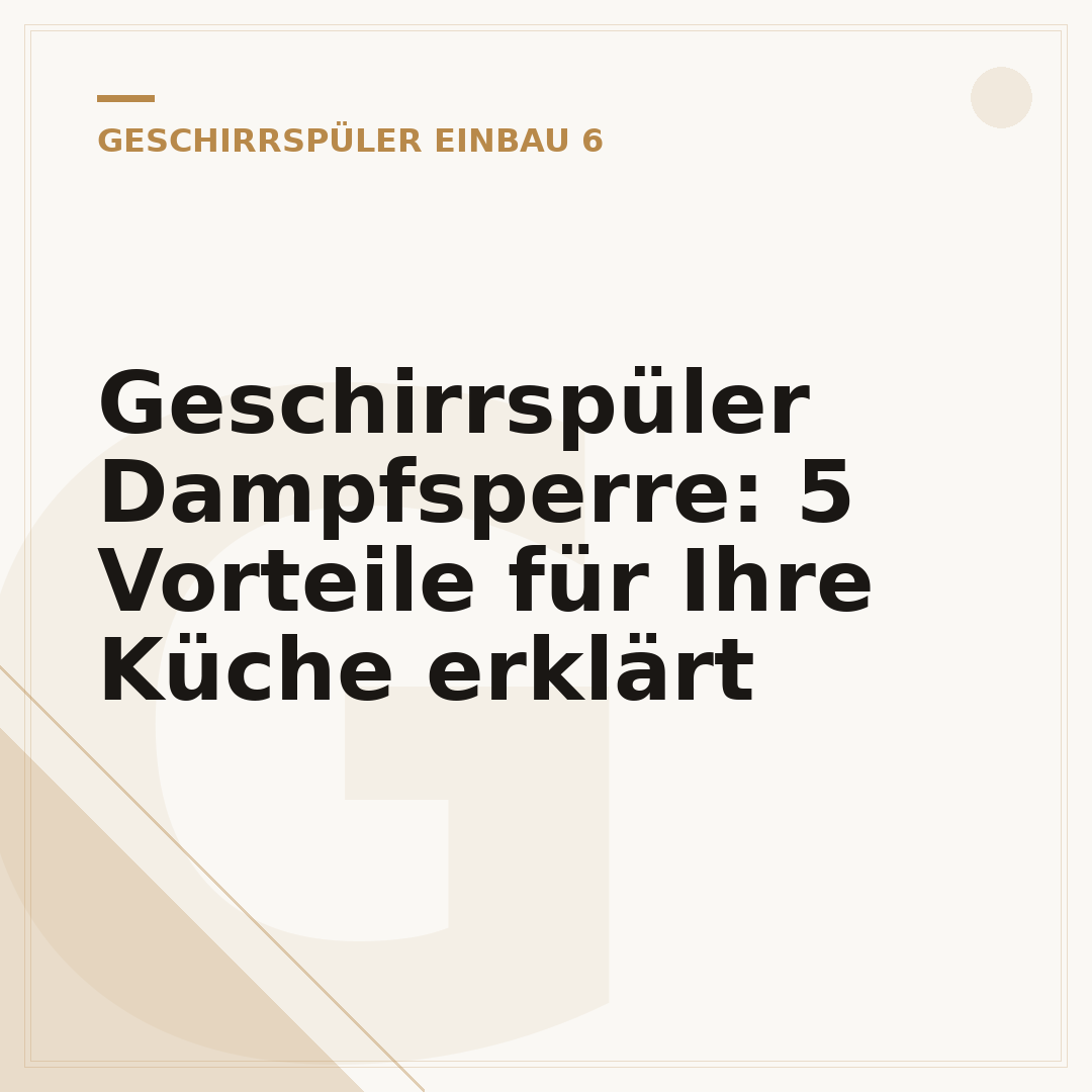 Geschirrspüler Dampfsperre: 5 Vorteile für Ihre Küche erklärt