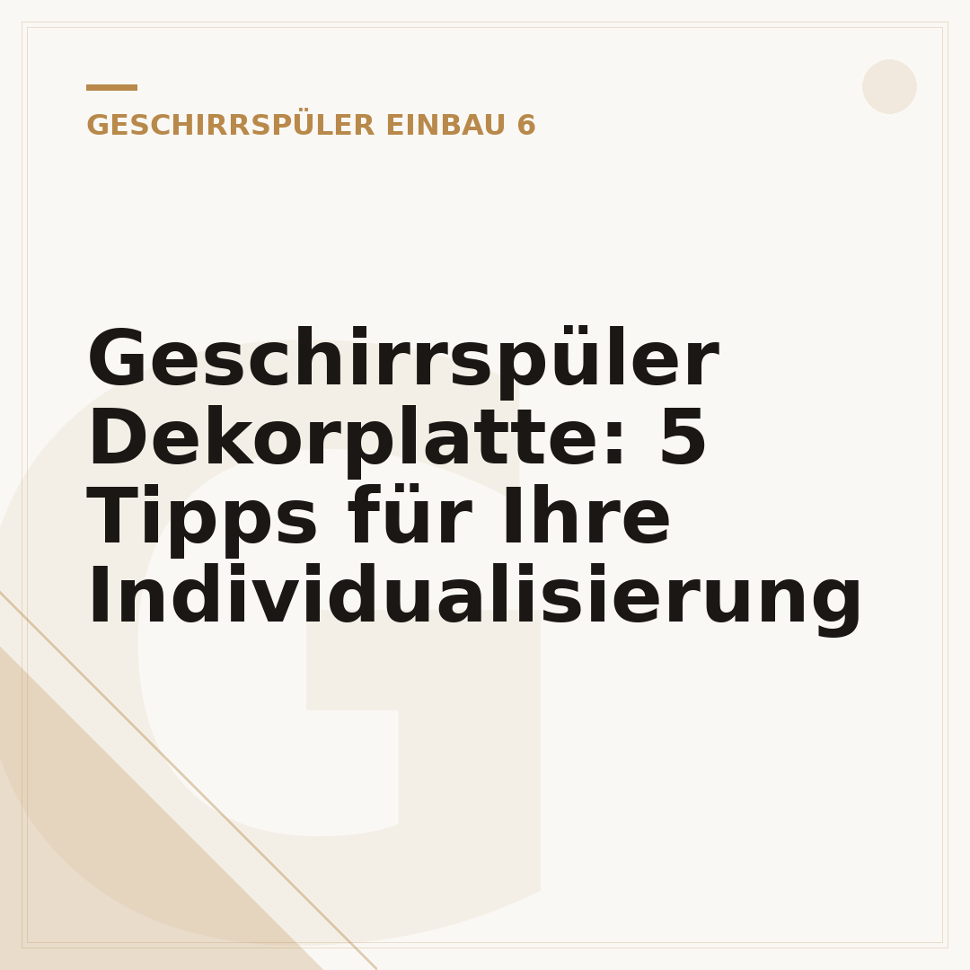 Geschirrspüler Dekorplatte: 5 Tipps für Ihre Individualisierung