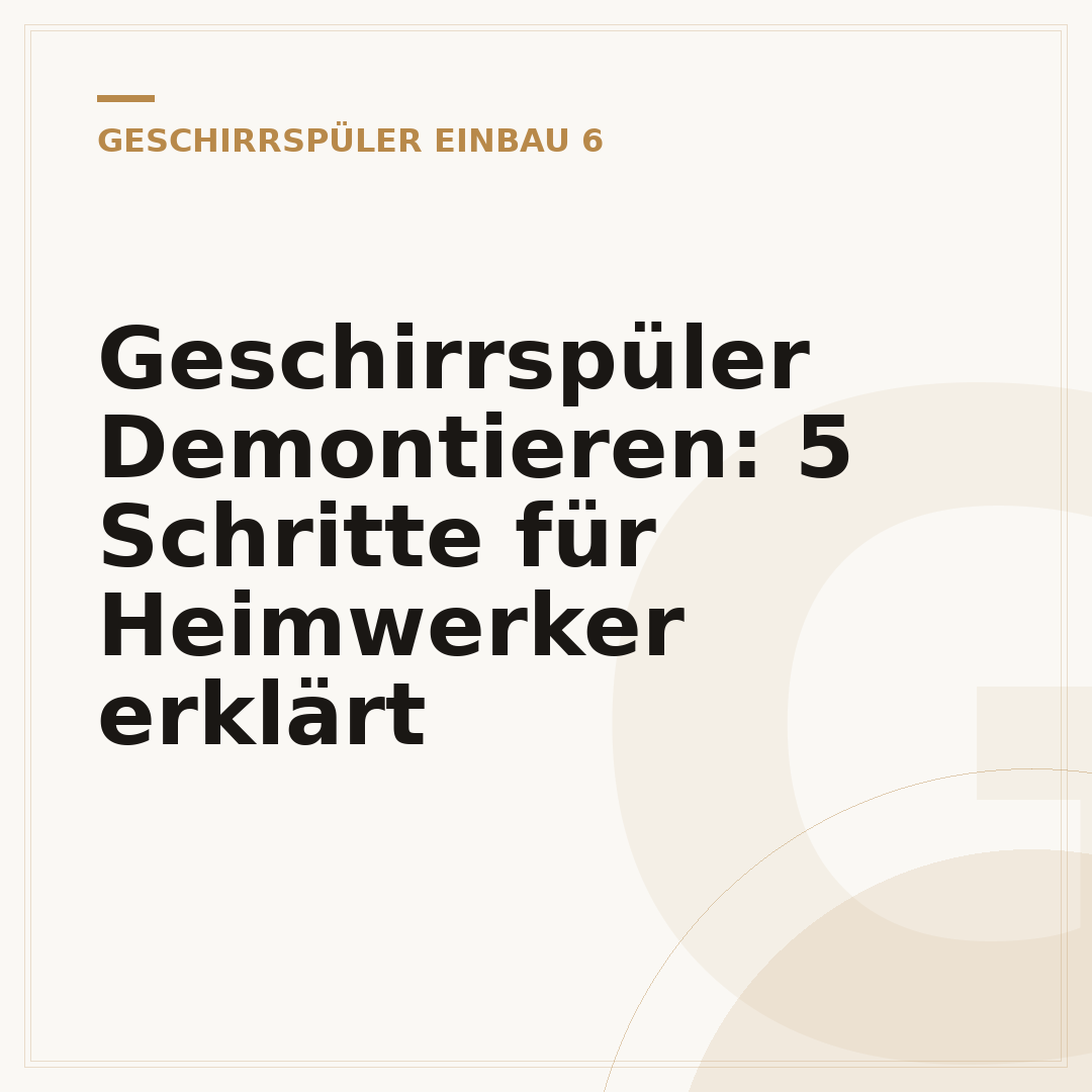 Geschirrspüler Demontieren: 5 Schritte für Heimwerker erklärt