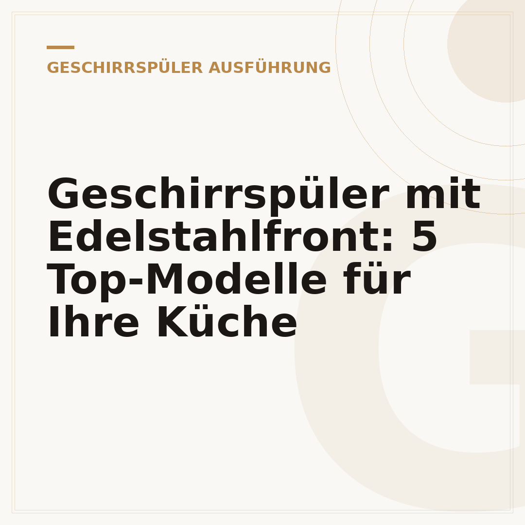 Geschirrspüler mit Edelstahlfront: 5 Top-Modelle für Ihre Küche