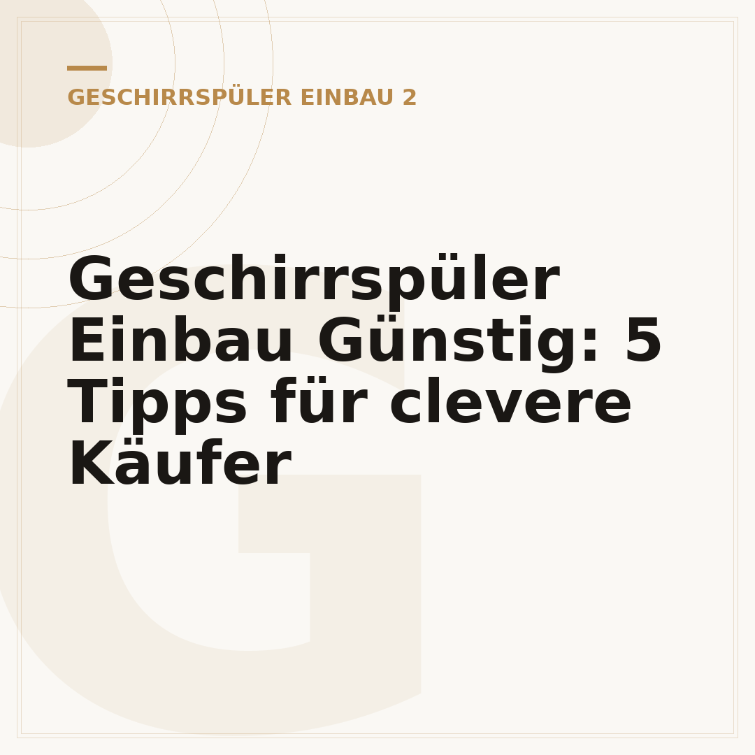 Geschirrspüler Einbau Günstig: 5 Tipps für clevere Käufer