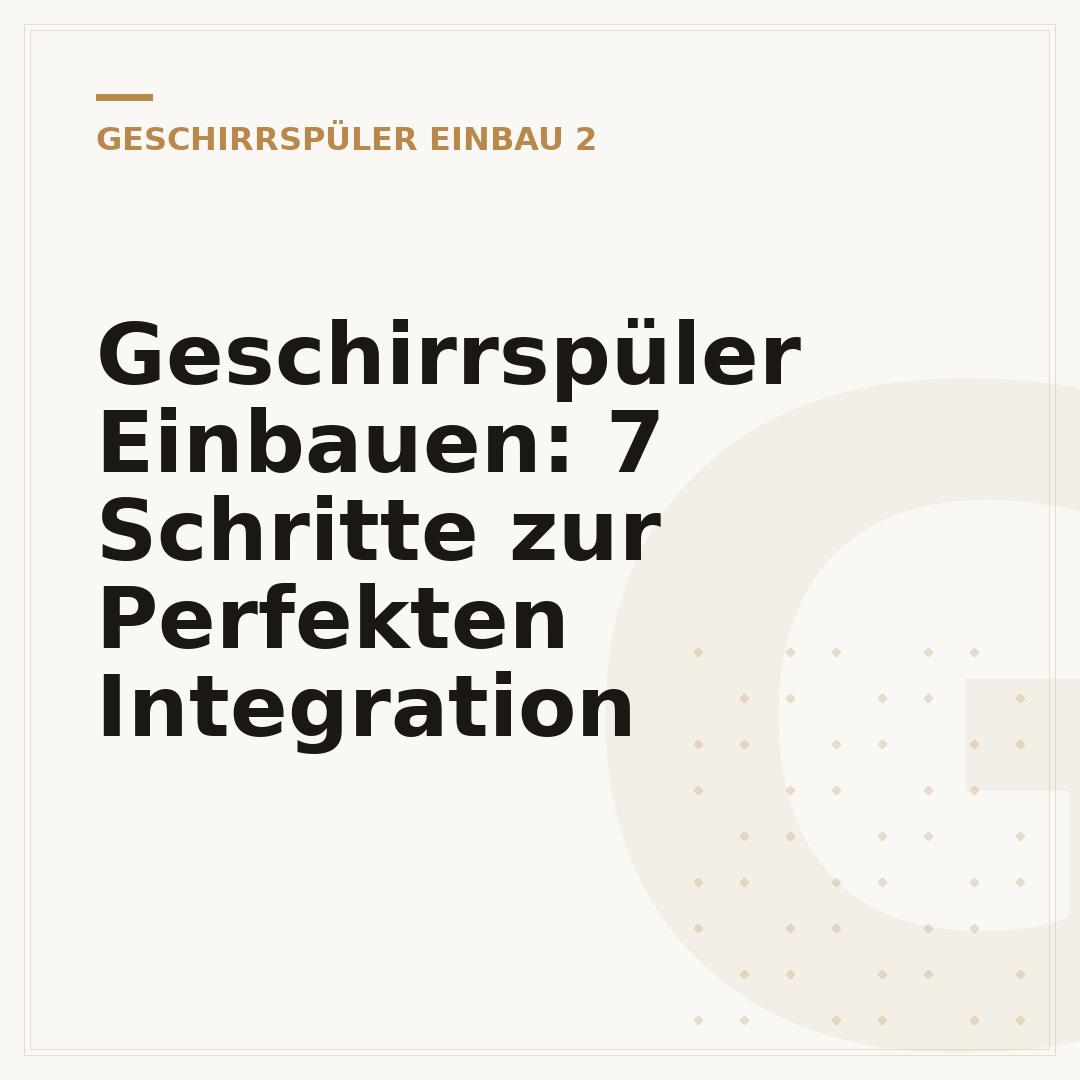 Geschirrspüler Einbauen: 7 Schritte zur Perfekten Integration