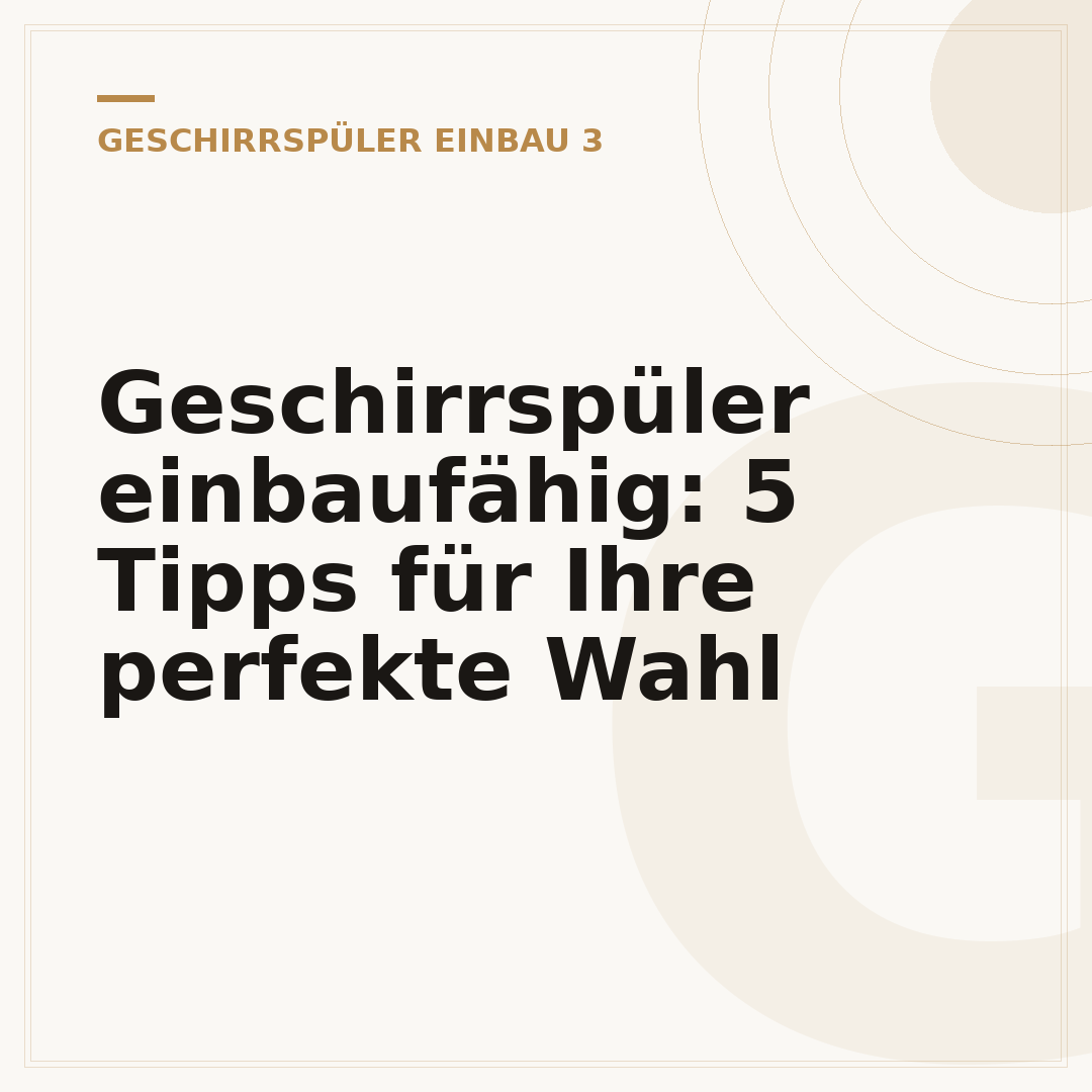 Geschirrspüler einbaufähig: 5 Tipps für Ihre perfekte Wahl
