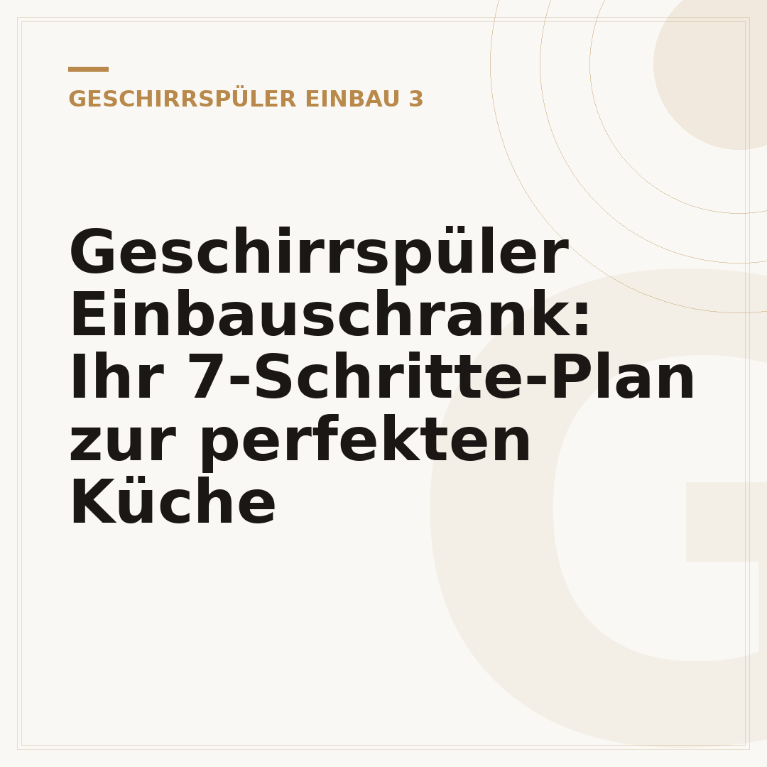 Geschirrspüler Einbauschrank: Ihr 7-Schritte-Plan zur perfekten Küche