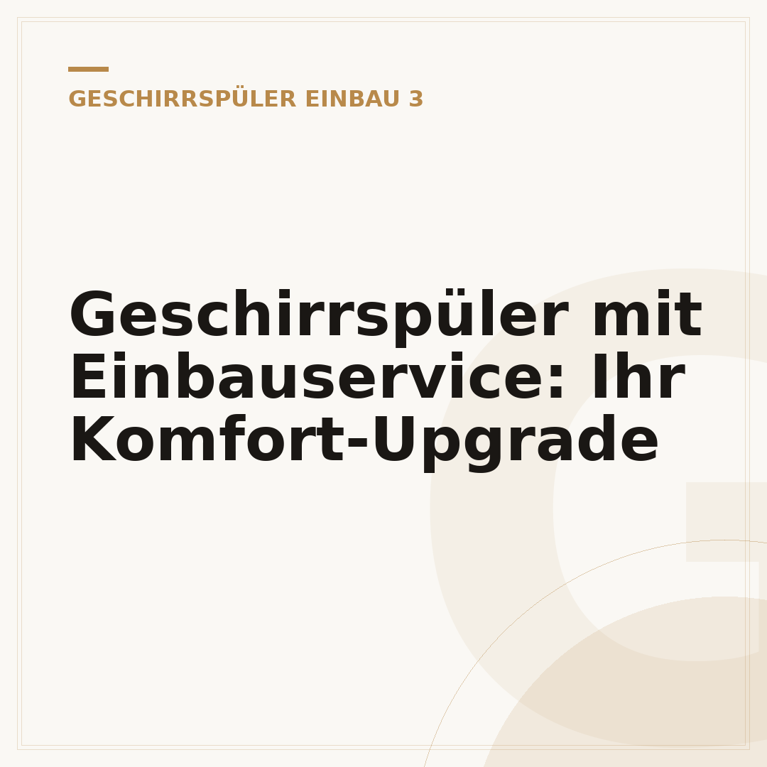 Geschirrspüler mit Einbauservice: Ihr Komfort-Upgrade