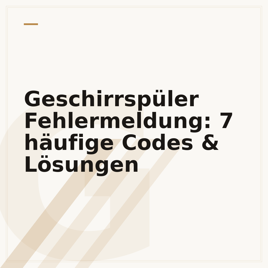 Geschirrspüler Fehlermeldung: 7 häufige Codes & Lösungen