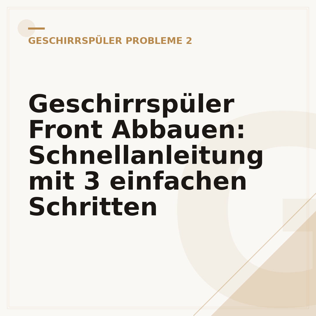 Geschirrspüler Front Abbauen: Schnellanleitung mit 3 einfachen Schritten