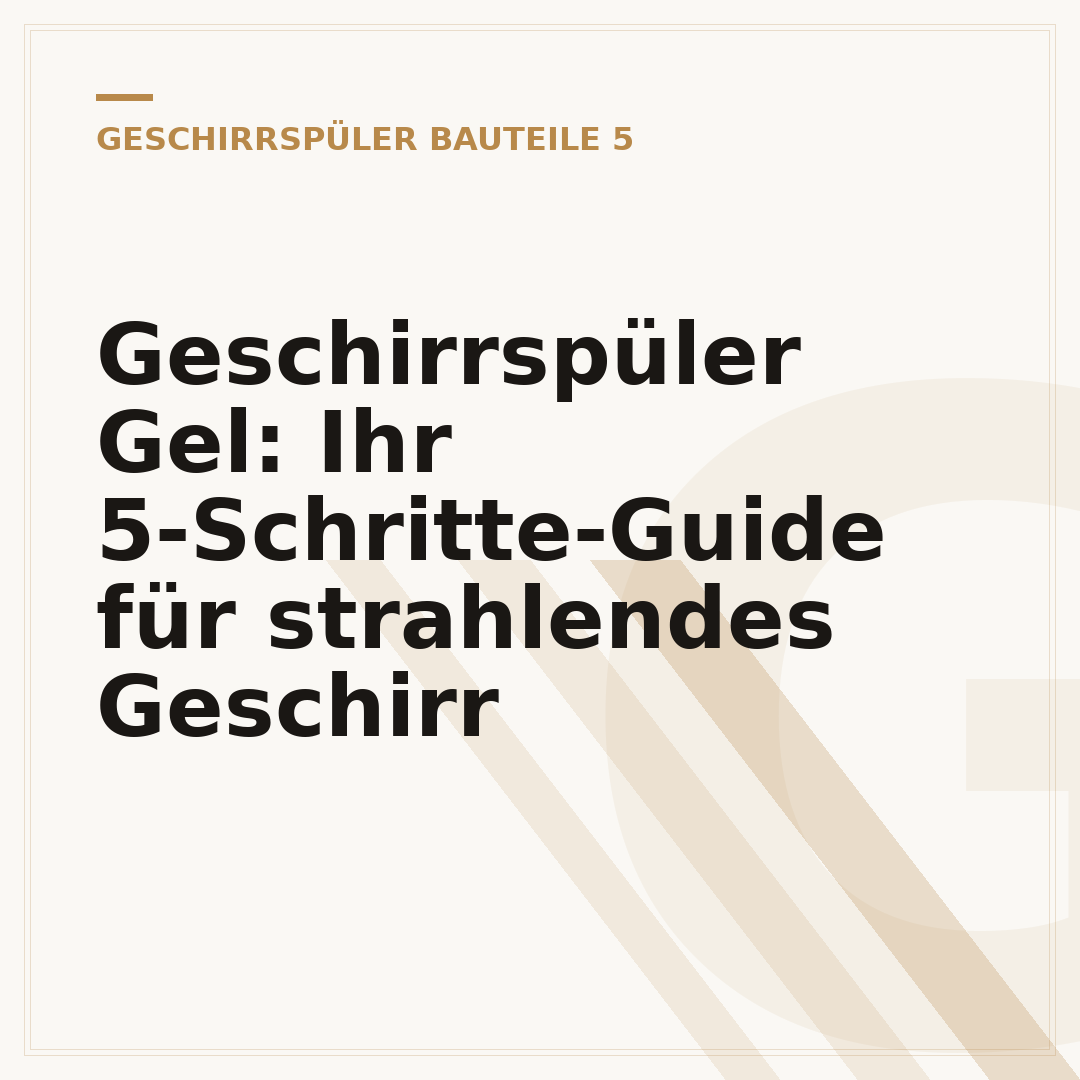 Geschirrspüler Gel: Ihr 5-Schritte-Guide für strahlendes Geschirr