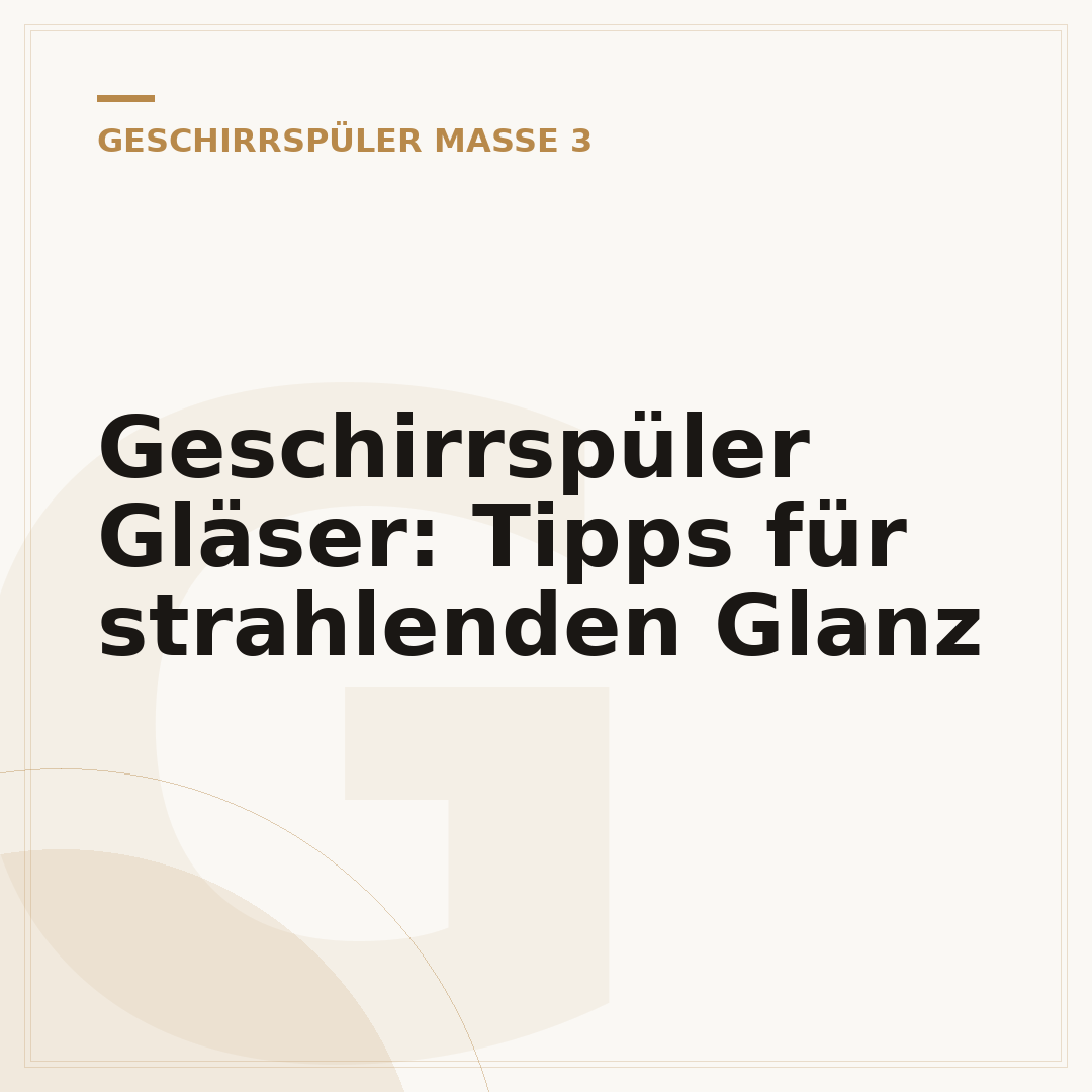 Geschirrspüler Gläser: Tipps für strahlenden Glanz