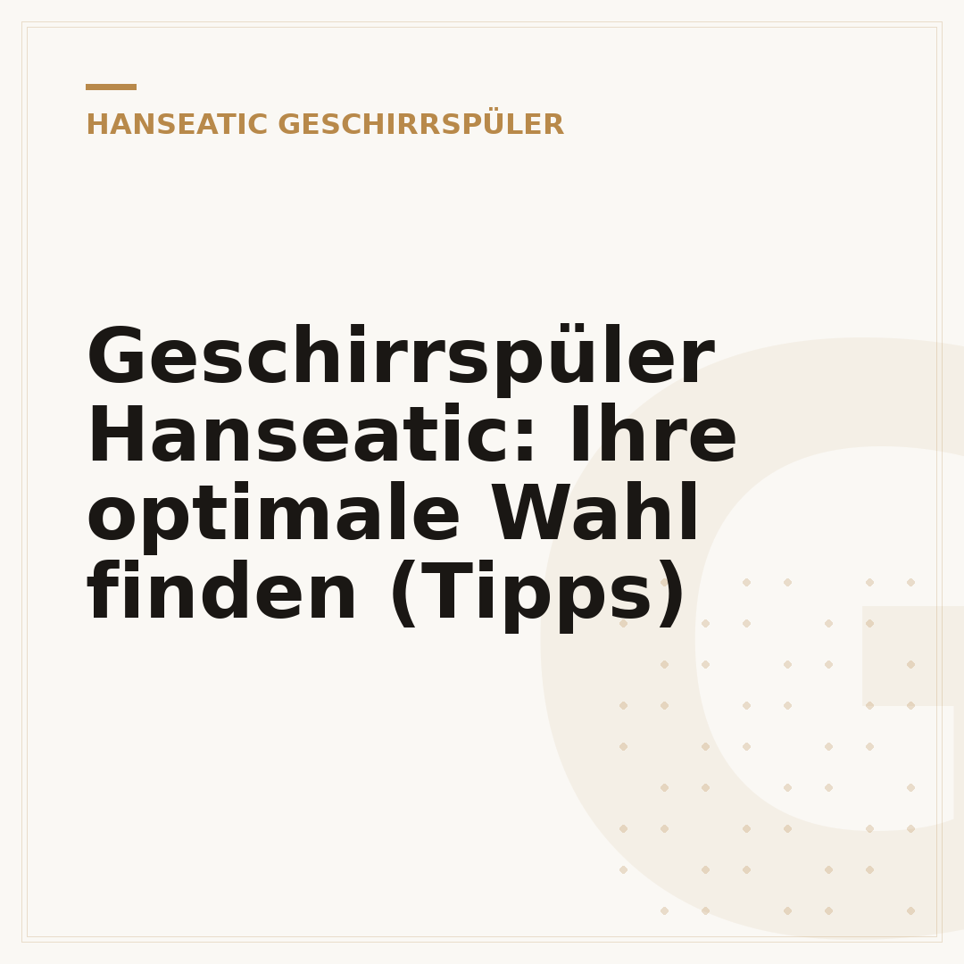 Geschirrspüler Hanseatic: Ihre optimale Wahl finden (Tipps)