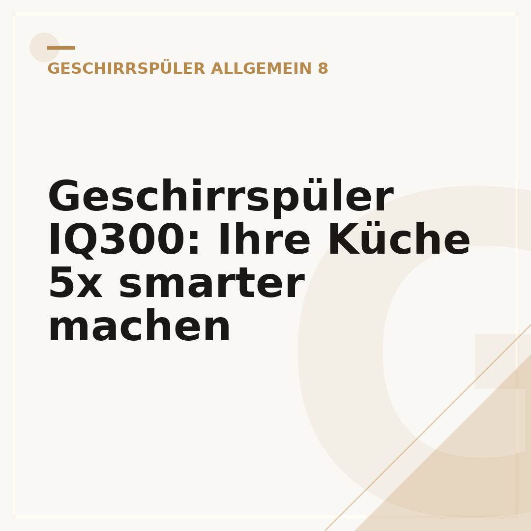 Geschirrspüler IQ300: Ihre Küche 5x smarter machen