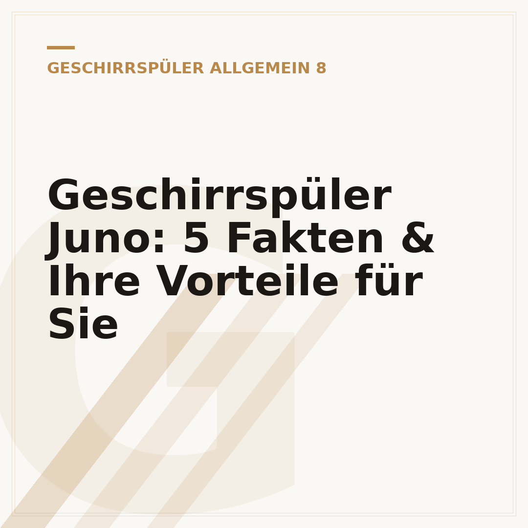 Geschirrspüler Juno: 5 Fakten & Ihre Vorteile für Sie