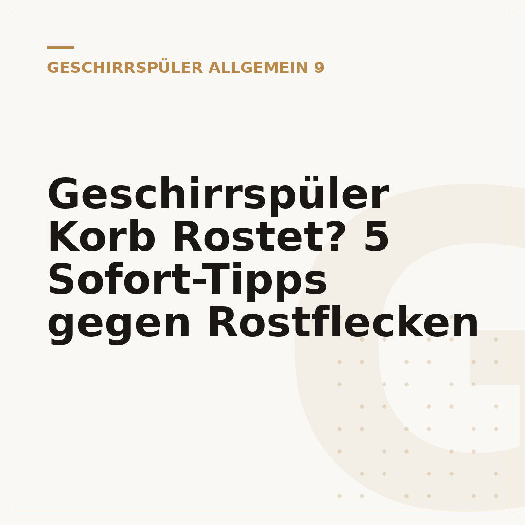 Geschirrspüler Korb Rostet? 5 Sofort-Tipps gegen Rostflecken
