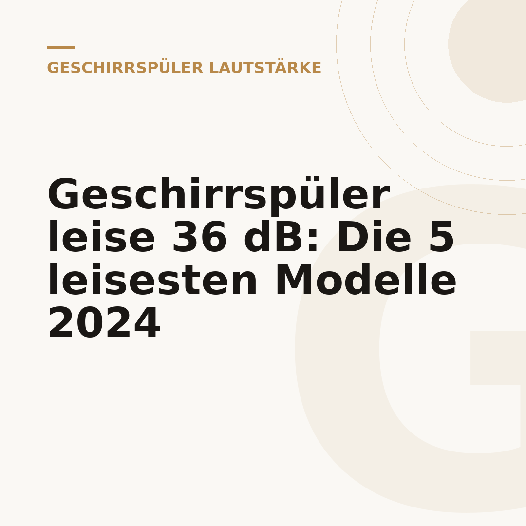 Geschirrspüler leise 36 dB: Die 5 leisesten Modelle 2024