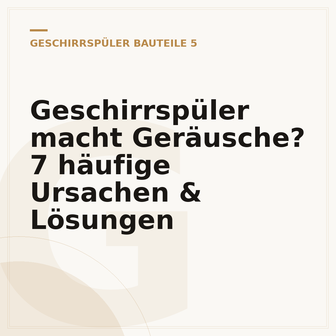 Geschirrspüler macht Geräusche? 7 häufige Ursachen & Lösungen
