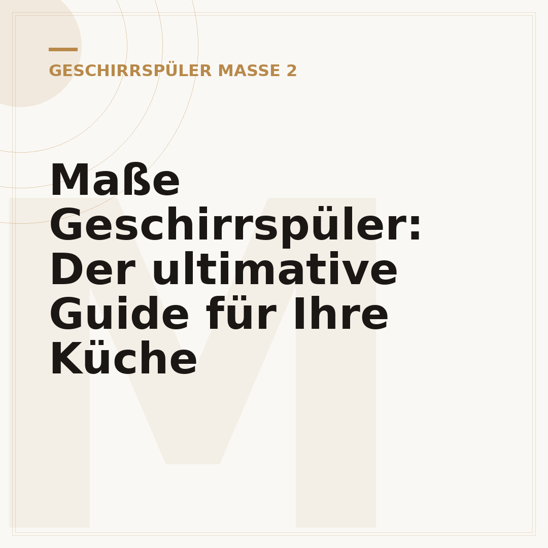 Maße Geschirrspüler: Der ultimative Guide für Ihre Küche