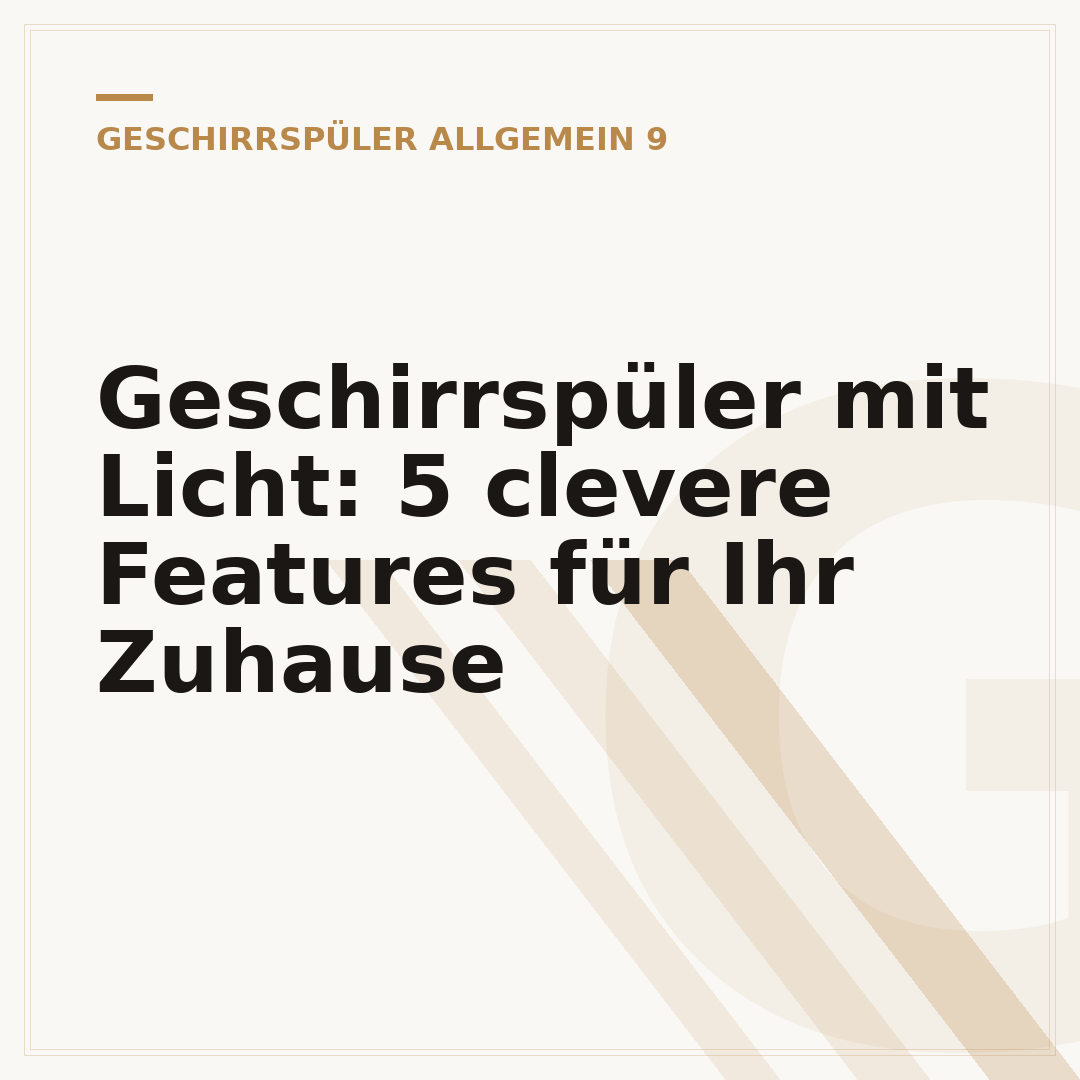 Geschirrspüler mit Licht: 5 clevere Features für Ihr Zuhause