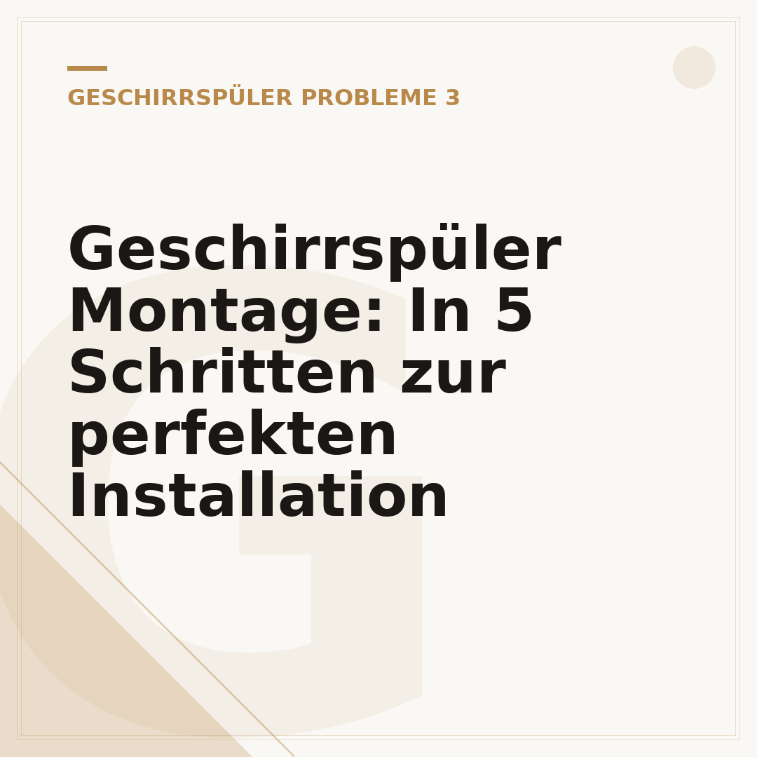Geschirrspüler Montage: In 5 Schritten zur perfekten Installation