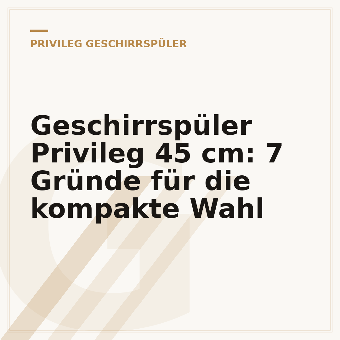 Geschirrspüler Privileg 45 cm: 7 Gründe für die kompakte Wahl