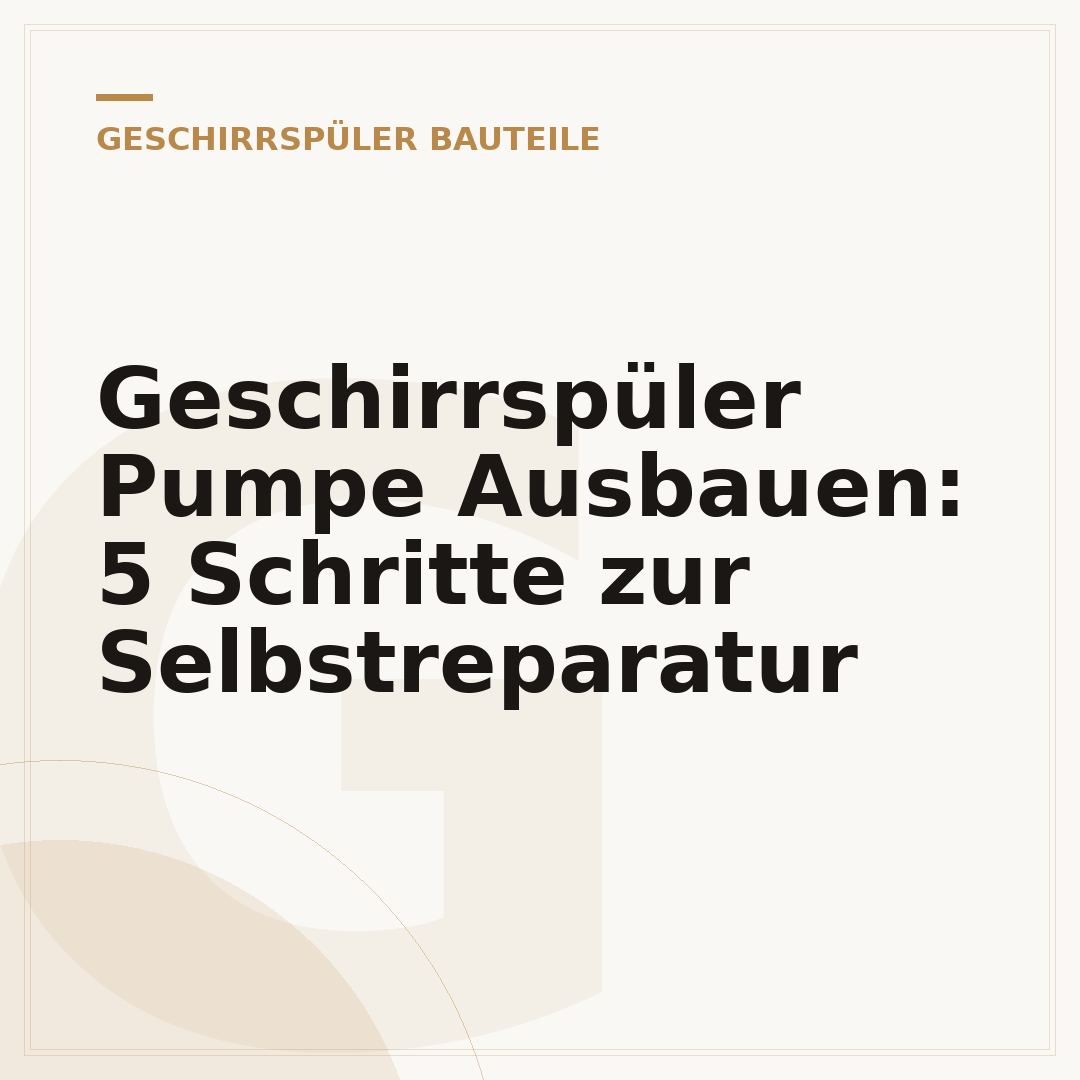 Geschirrspüler Pumpe Ausbauen: 5 Schritte zur Selbstreparatur