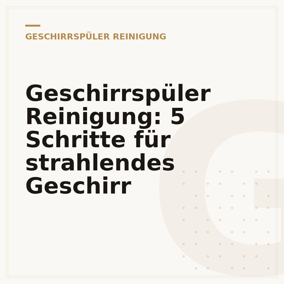 Geschirrspüler Reinigung: 5 Schritte für strahlendes Geschirr