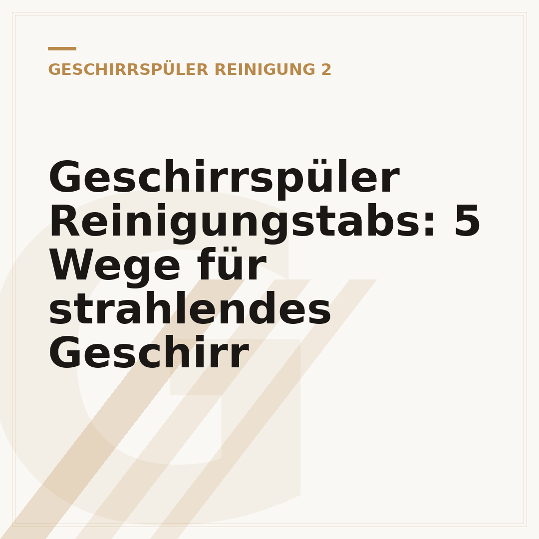 Geschirrspüler Reinigungstabs: 5 Wege für strahlendes Geschirr
