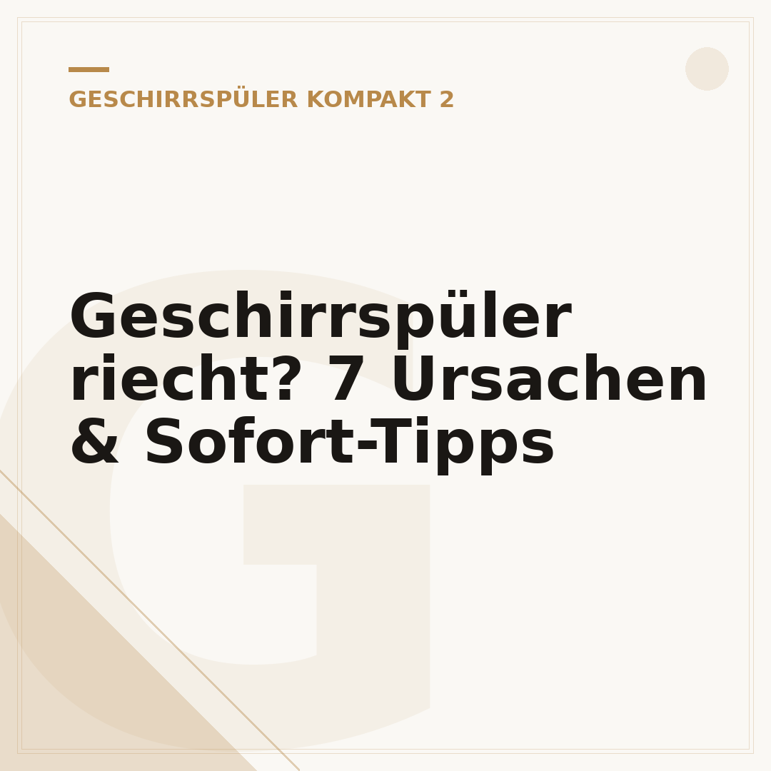 Geschirrspüler riecht? 7 Ursachen & Sofort-Tipps