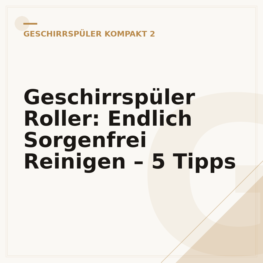 Geschirrspüler Roller: Endlich Sorgenfrei Reinigen – 5 Tipps