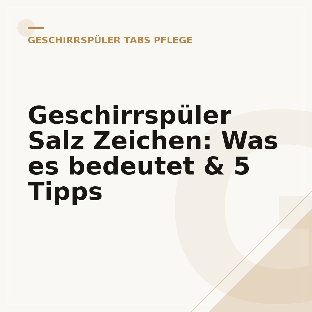 Geschirrspüler Salz Zeichen: Was es bedeutet & 5 Tipps