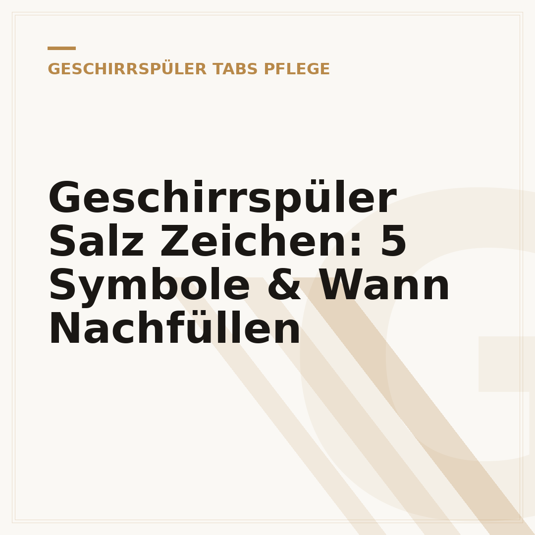 Geschirrspüler Salz Zeichen: 5 Symbole & Wann Nachfüllen