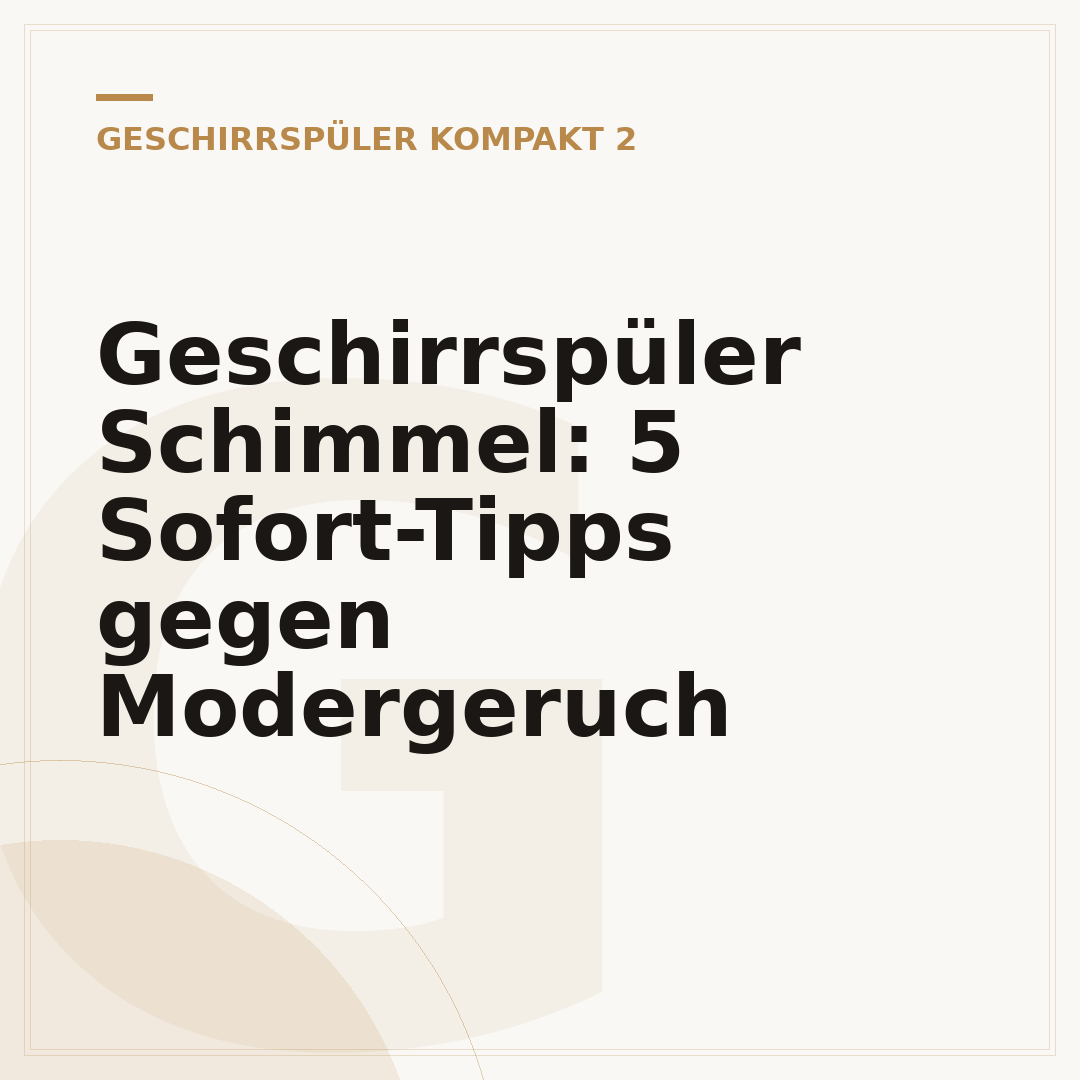 Geschirrspüler Schimmel: 5 Sofort-Tipps gegen Modergeruch