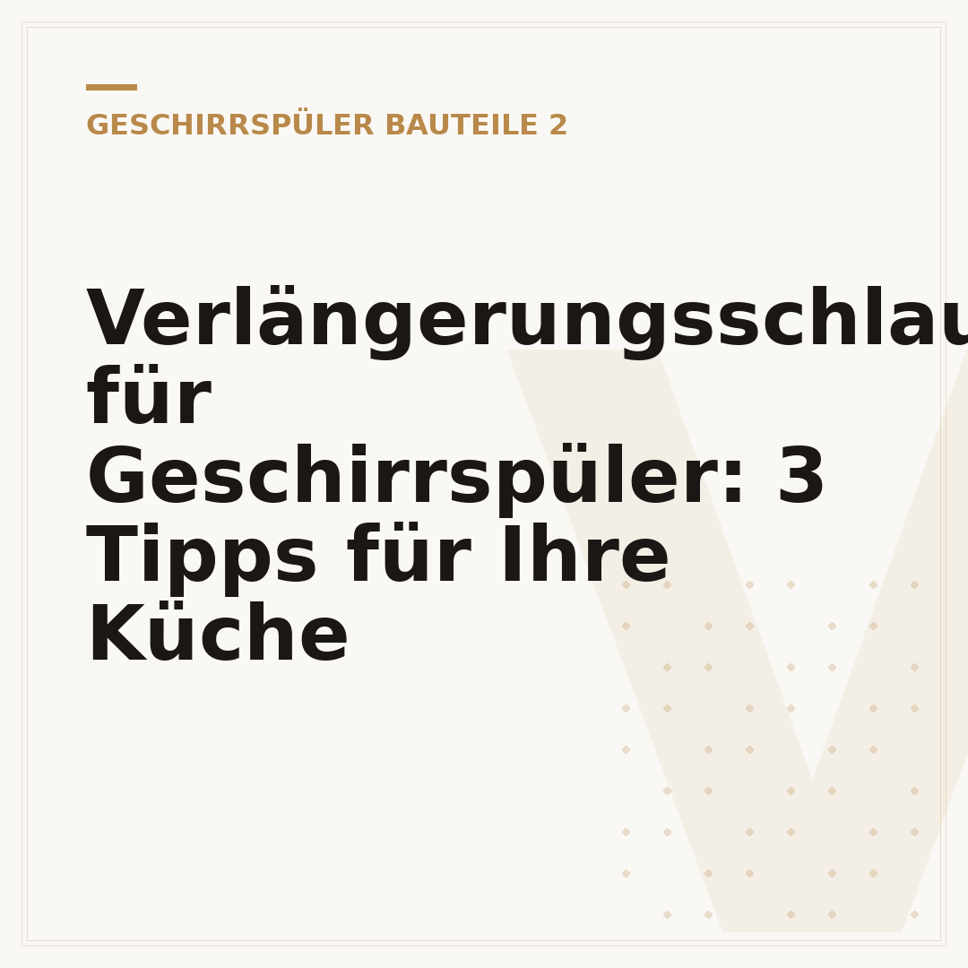 Verlängerungsschlauch für Geschirrspüler: 3 Tipps für Ihre Küche