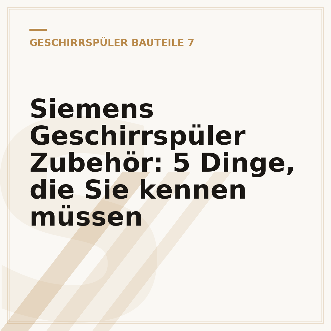Siemens Geschirrspüler Zubehör: 5 Dinge, die Sie kennen müssen