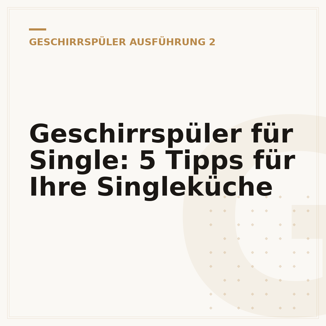 Geschirrspüler für Single: 5 Tipps für Ihre Singleküche
