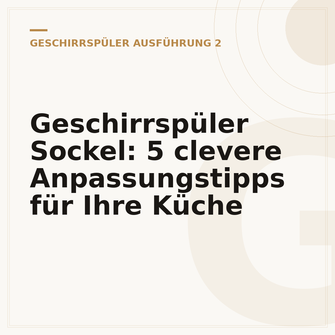 Geschirrspüler Sockel: 5 clevere Anpassungstipps für Ihre Küche