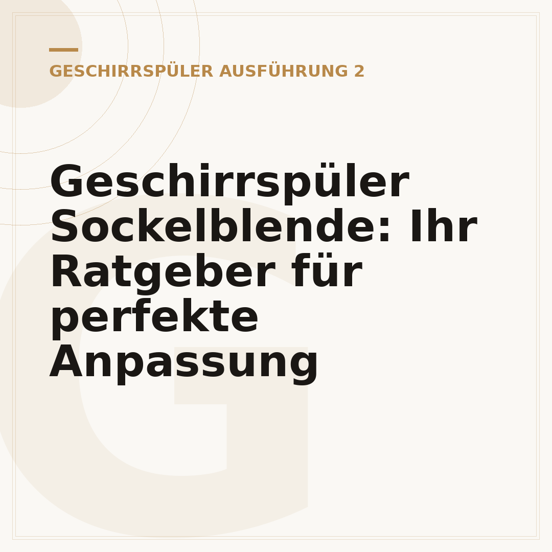 Geschirrspüler Sockelblende: Ihr Ratgeber für perfekte Anpassung