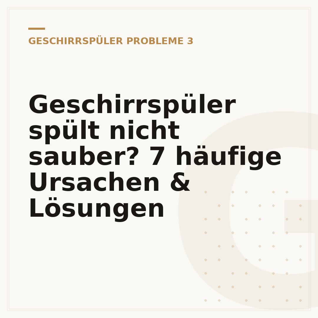 Geschirrspüler spült nicht sauber? 7 häufige Ursachen & Lösungen