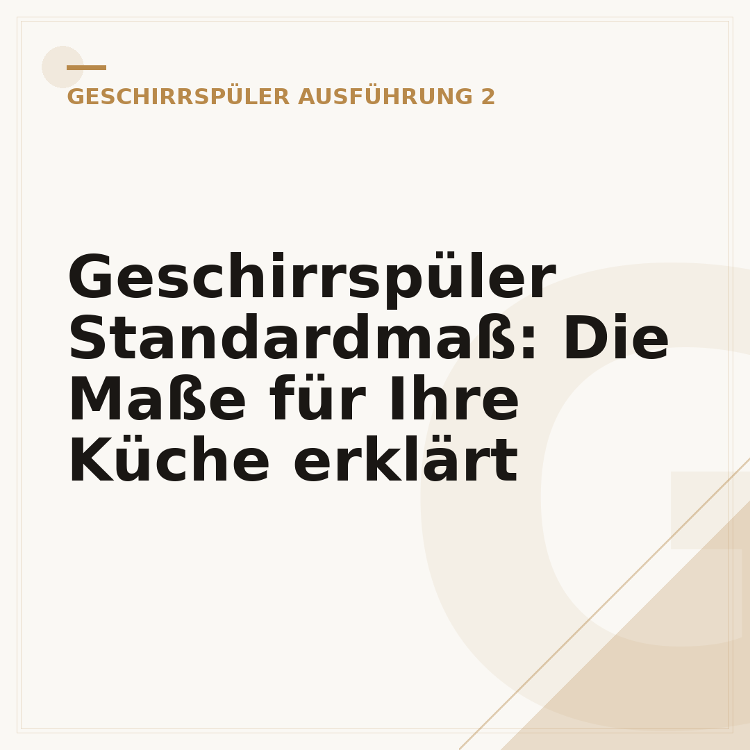 Geschirrspüler Standardmaß: Die Maße für Ihre Küche erklärt
