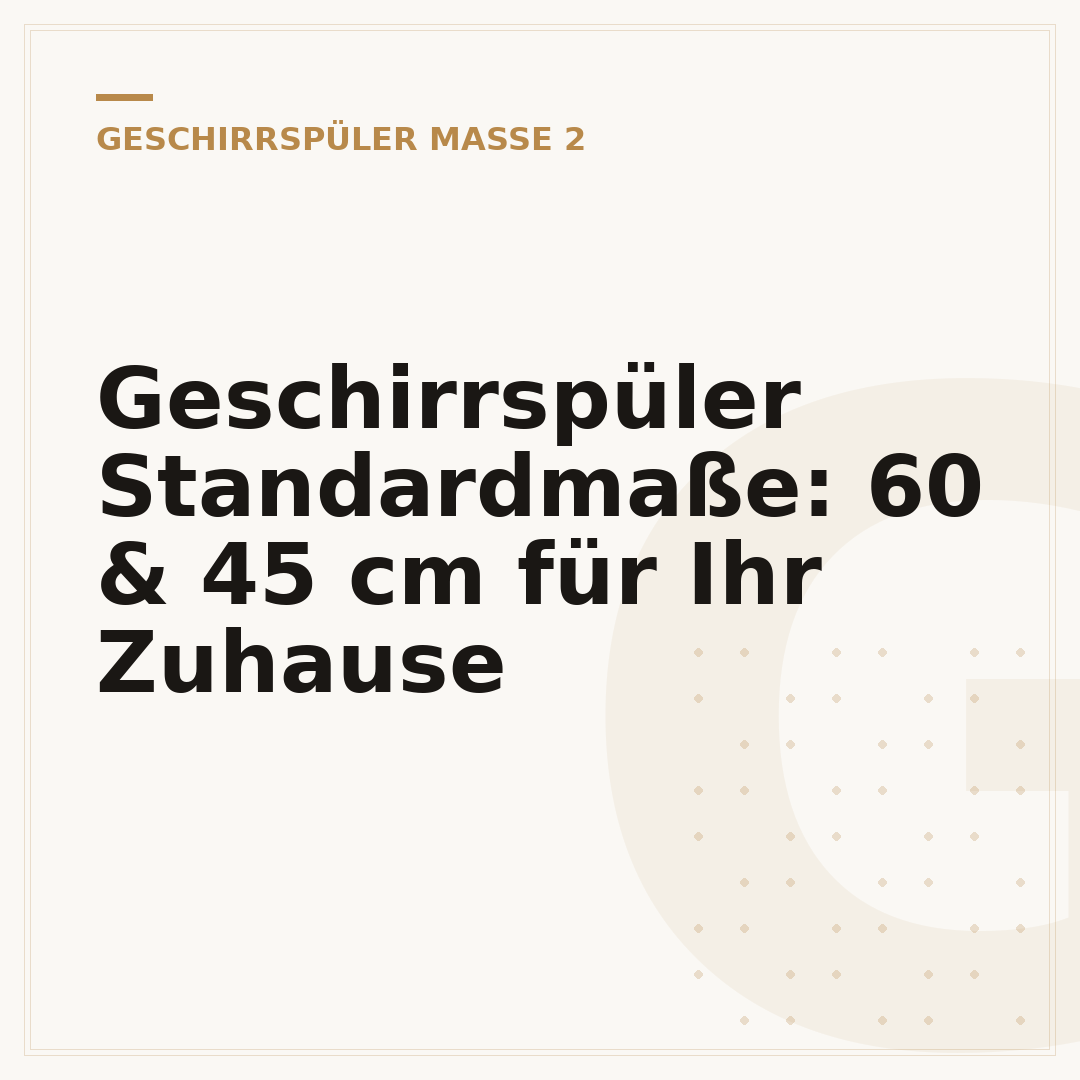 Geschirrspüler Standardmaße: 60 & 45 cm für Ihr Zuhause