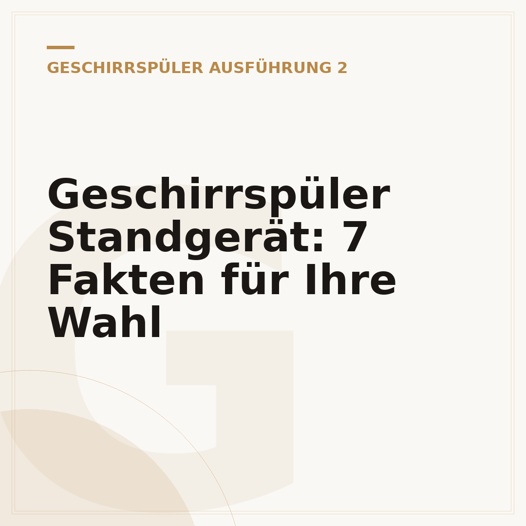 Geschirrspüler Standgerät: 7 Fakten für Ihre Wahl