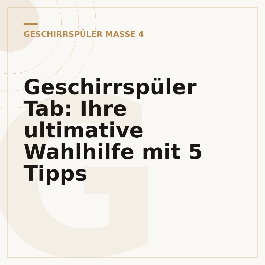 Geschirrspüler Tab: Ihre ultimative Wahlhilfe mit 5 Tipps