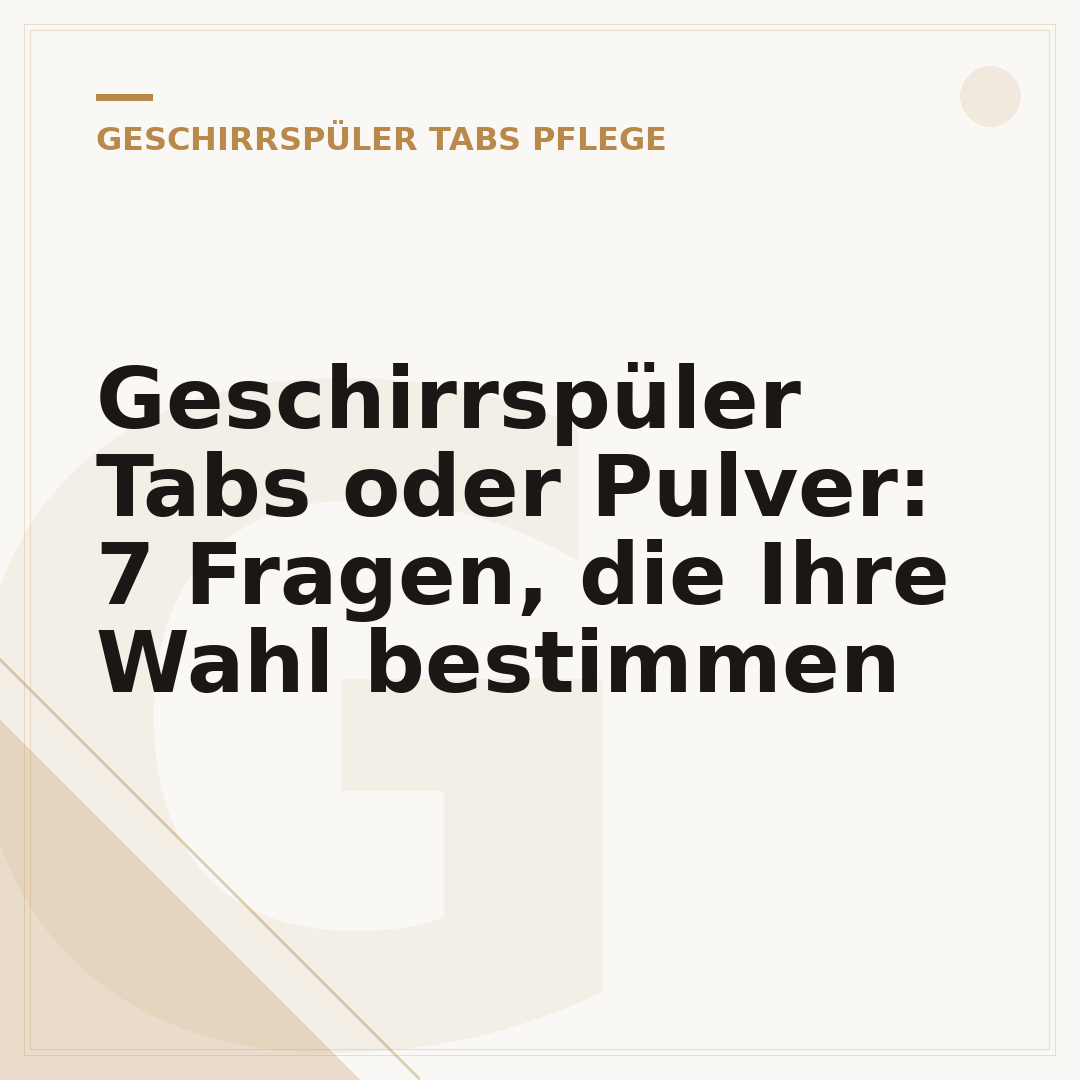 Geschirrspüler Tabs oder Pulver: 7 Fragen, die Ihre Wahl bestimmen