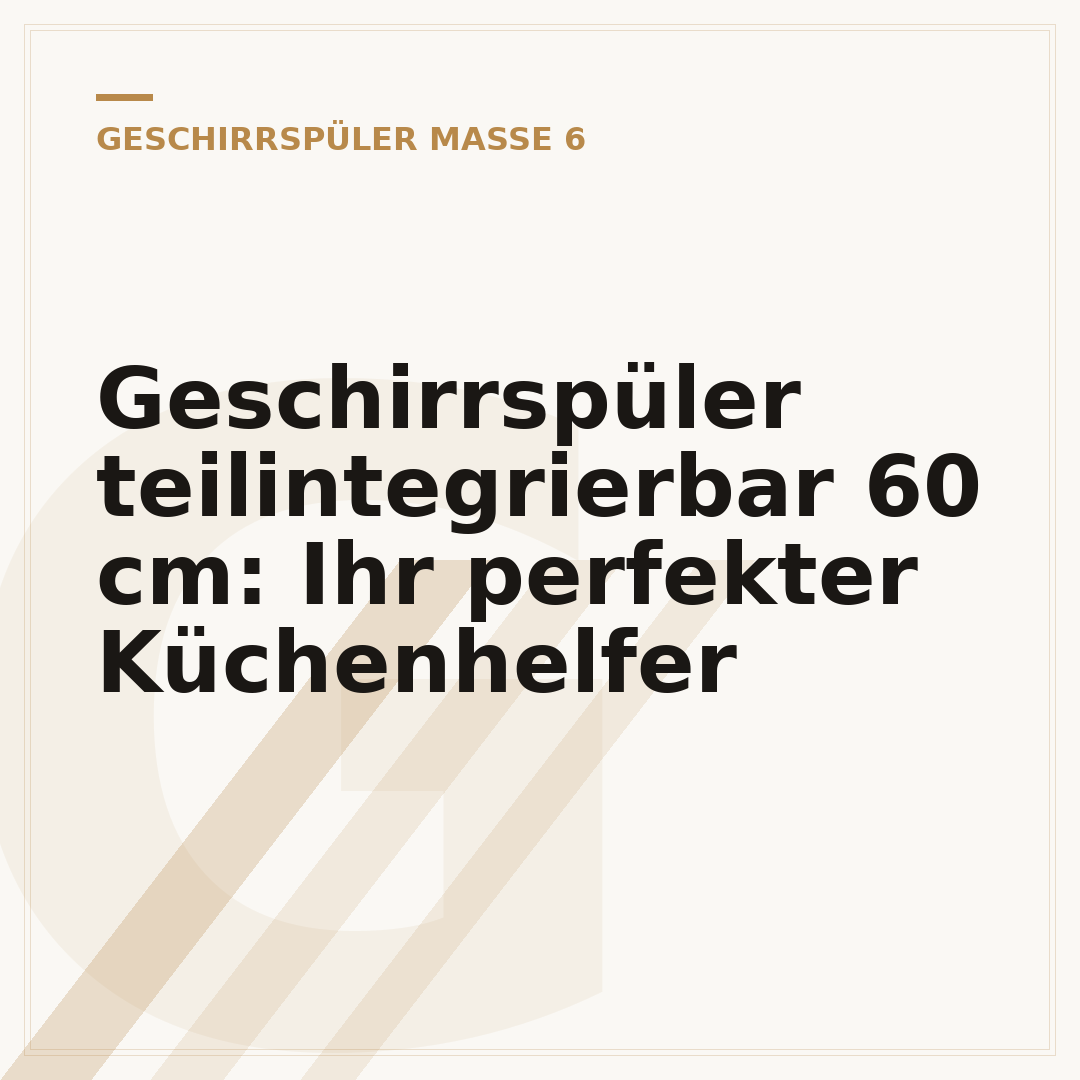 Geschirrspüler teilintegrierbar 60 cm: Ihr perfekter Küchenhelfer
