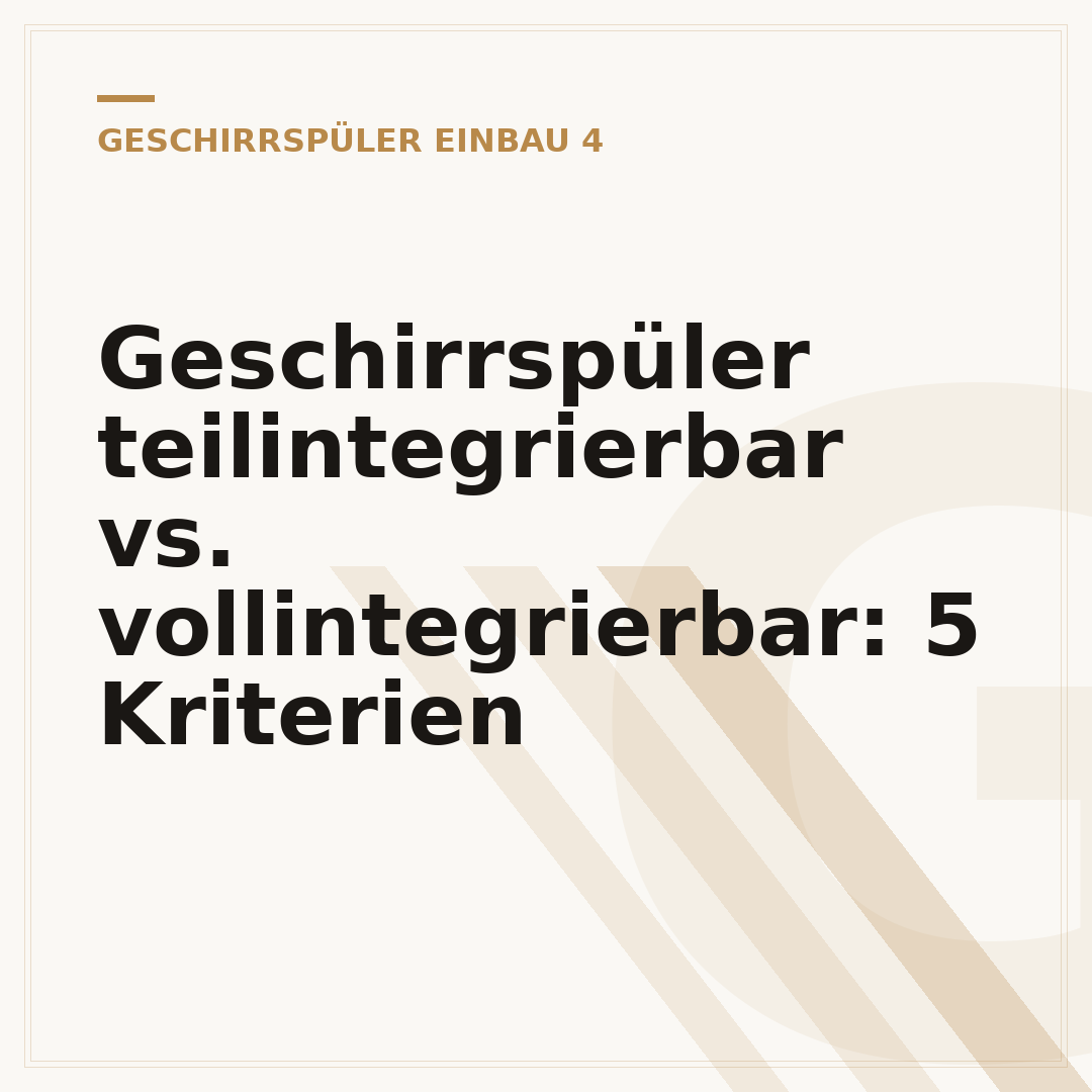 Geschirrspüler teilintegrierbar vs. vollintegrierbar: 5 Kriterien