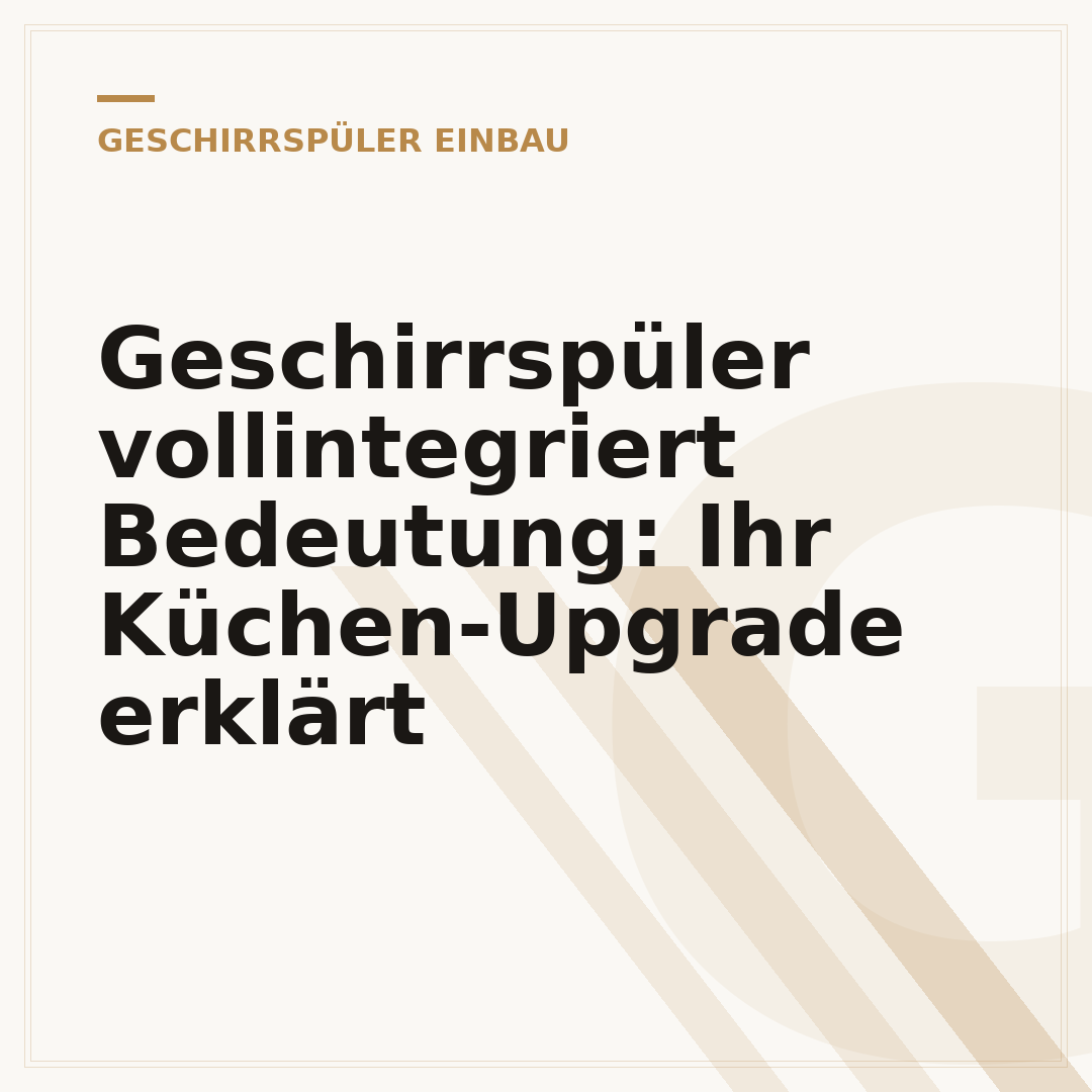Geschirrspüler vollintegriert Bedeutung: Ihr Küchen-Upgrade erklärt