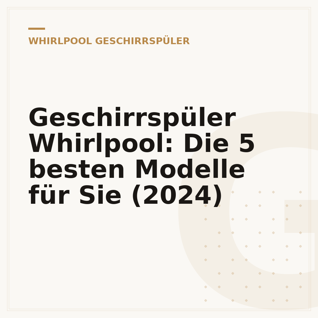 Geschirrspüler Whirlpool: Die 5 besten Modelle für Sie (2024)