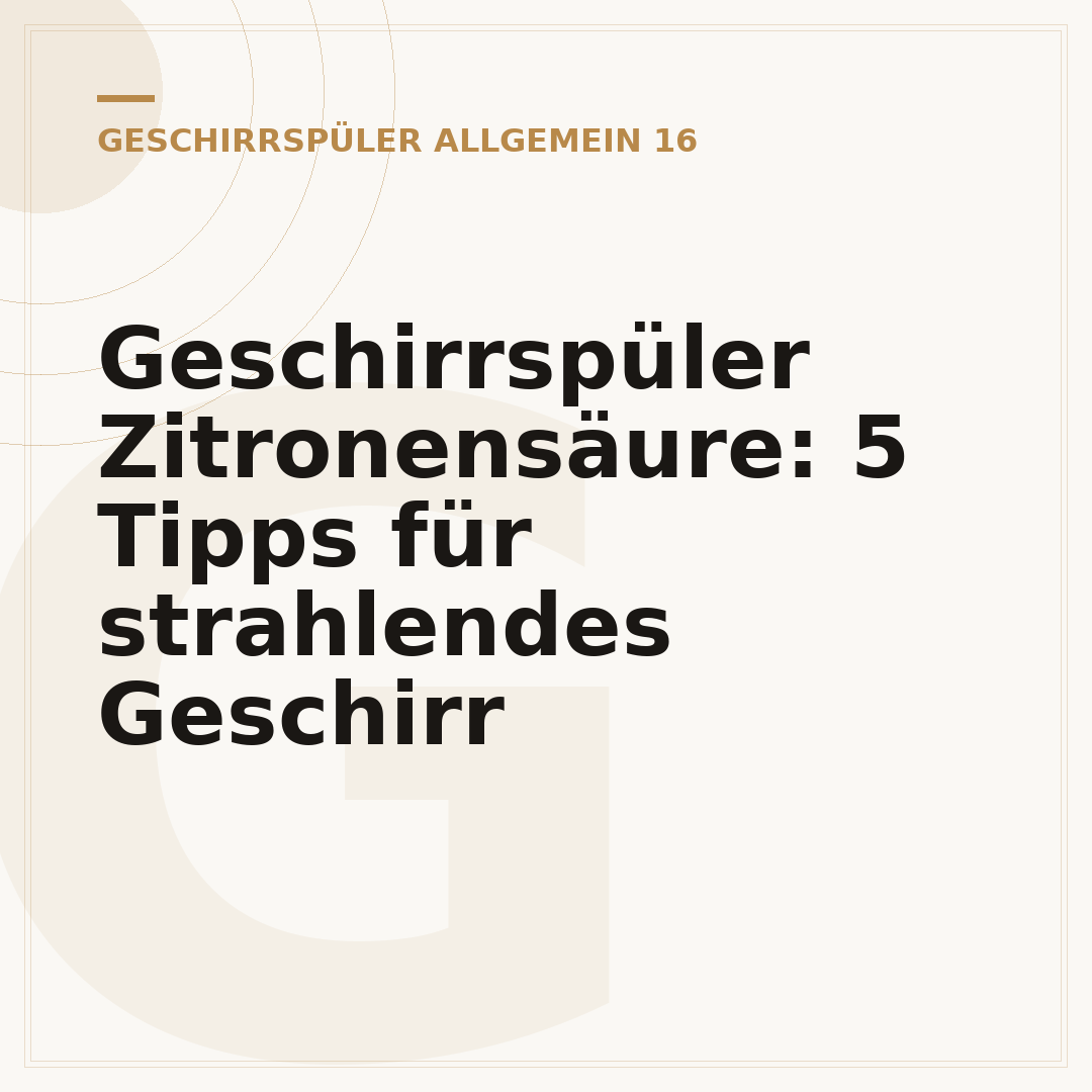 Geschirrspüler Zitronensäure: 5 Tipps für strahlendes Geschirr